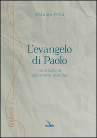 L'evangelo di Paolo. Introduzione alle lettere autoriali - Librerie.coop
