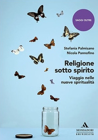 Religione sotto spirito. Viaggio nelle nuove spiritualità - Librerie.coop Religione sotto spirito. Viaggio nelle nuove spiritualità - Librerie.coop