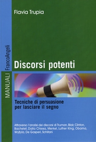 Discorsi potenti. Tecniche di persuasione per lasciare il segno - Librerie.coop Discorsi potenti. Tecniche di persuasione per lasciare il segno - Librerie.coop
