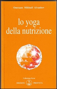 Lo yoga della nutrizione - Librerie.coop