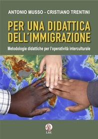 Per una didattica dell'immigrazione. Metodologie didattiche per l'operatività interculturale - Librerie.coop