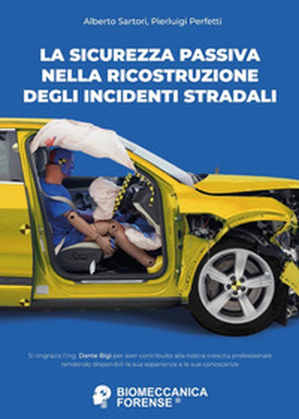 La sicurezza passiva nella ricostruzione degli incidenti stradali - Librerie.coop La sicurezza passiva nella ricostruzione degli incidenti stradali - Librerie.coop