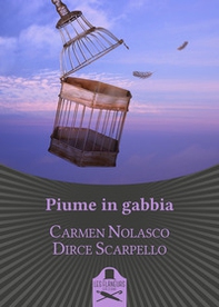 Piume in gabbia - Librerie.coop Piume in gabbia - Librerie.coop