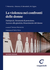 La violenza nei confronti delle donne. Fattispecie, Strumenti di protezione, Accesso alla giustizia, Risarcimento del danno - Librerie.coop
