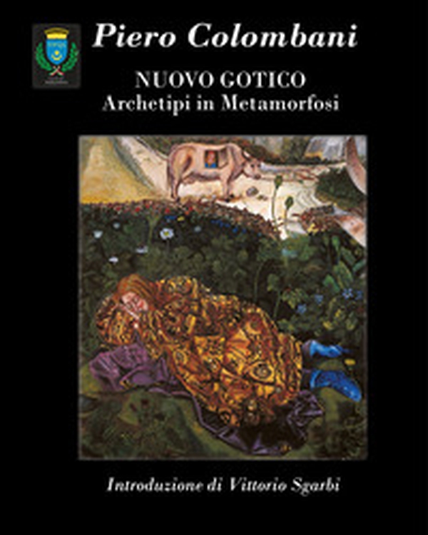 Piero Colombani. Nuovo gotico. Archetipi in metamorfosi - Librerie.coop Piero Colombani. Nuovo gotico. Archetipi in metamorfosi - Librerie.coop