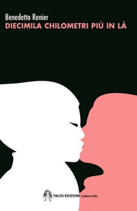 Diecimila chilometri più in là - Librerie.coop