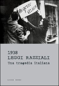 1938 leggi razziali. Una tragedia italiana - Librerie.coop