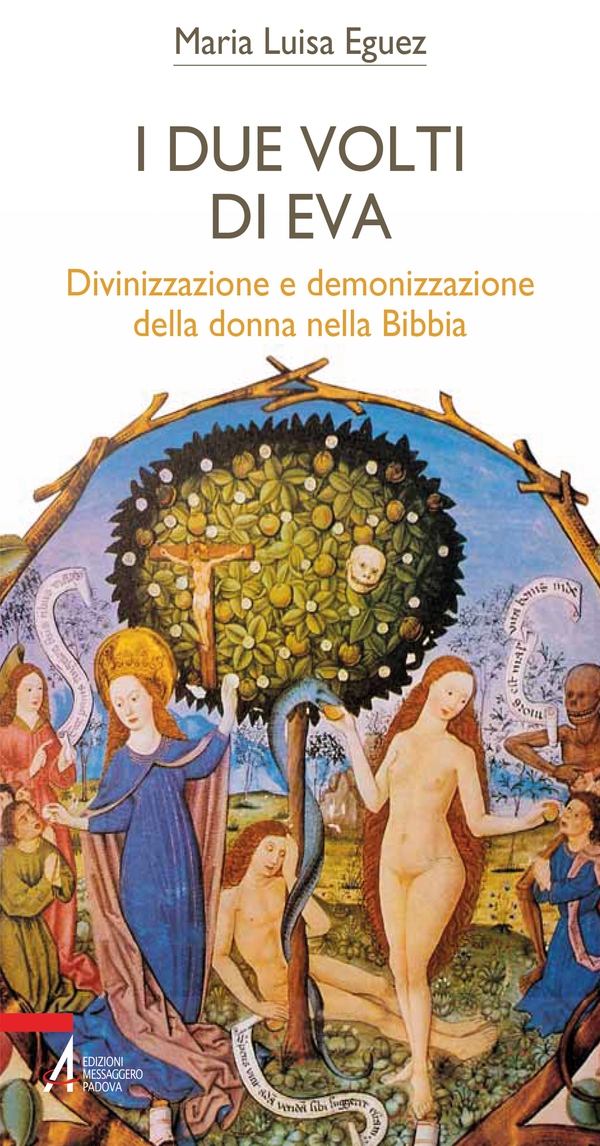 I due volti di Eva. Divinizzazione e demonizzazione della donna nella Bibbia - Librerie.coop I due volti di Eva. Divinizzazione e demonizzazione della donna nella Bibbia - Librerie.coop
