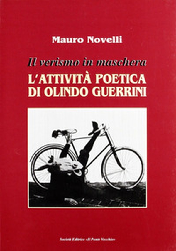 Il verismo in maschera. L'attività poetica di Olindo Guerrini - Librerie.coop Il verismo in maschera. L'attività poetica di Olindo Guerrini - Librerie.coop