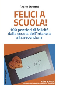 Felici a scuola! 100 pensieri di felicità dalla scuola dell'infanzia alla secondaria - Librerie.coop