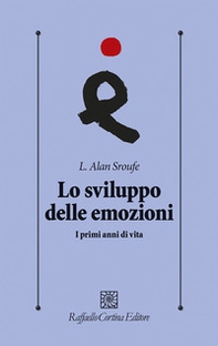 Lo sviluppo delle emozioni. I primi anni di vita - Librerie.coop Lo sviluppo delle emozioni. I primi anni di vita - Librerie.coop