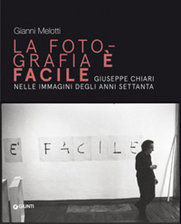 Gianni Melotti. La fotografia è facile - Librerie.coop Gianni Melotti. La fotografia è facile - Librerie.coop