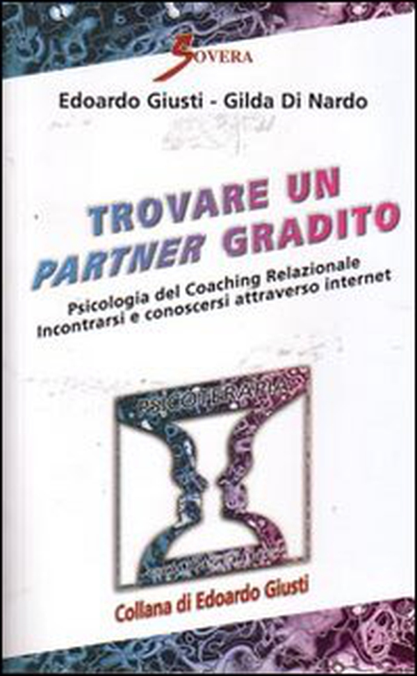 Trovare un partner gradito. Psicologia del coaching relazionale. Incontrarsi e conoscersi attraverso internet - Librerie.coop Trovare un partner gradito. Psicologia del coaching relazionale. Incontrarsi e conoscersi attraverso internet - Librerie.coop