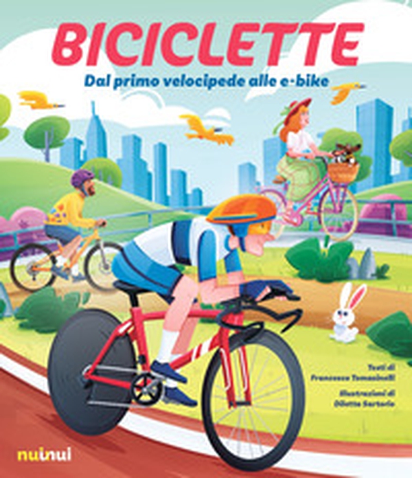 Biciclette. Dal primo velocipede alle e-bike - Librerie.coop Biciclette. Dal primo velocipede alle e-bike - Librerie.coop
