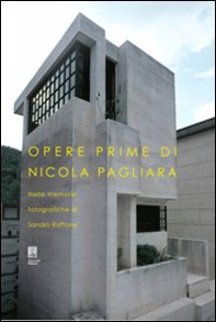 Opere prime di Nicola Pagliara nelle memorie fotografiche di Sandro Raffone - Librerie.coop