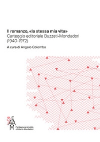 Il romanzo, «la stessa mia vita» Carteggio editoriale Buzzati-Mondadori (1940-1972) - Librerie.coop