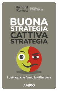 Buona strategia cattiva strategia. I dettagli che fanno la differenza - Librerie.coop Buona strategia cattiva strategia. I dettagli che fanno la differenza - Librerie.coop