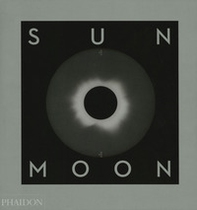 Sun and Moon. A story of astronomy, photography and cartography - Librerie.coop