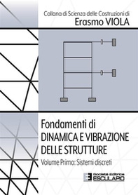 Fondamenti di dinamica e vibrazione delle strutture - Vol. 1 - Librerie.coop Fondamenti di dinamica e vibrazione delle strutture - Vol. 1 - Librerie.coop
