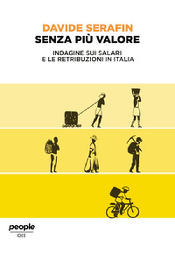 Senza più valore. Indagine sui salari e le retribuzioni in Italia - Librerie.coop Senza più valore. Indagine sui salari e le retribuzioni in Italia - Librerie.coop