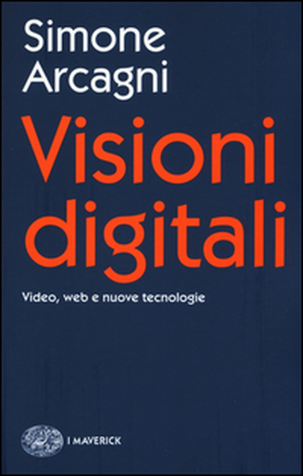 Visioni digitali. Video, web e nuove tecnologie - Librerie.coop Visioni digitali. Video, web e nuove tecnologie - Librerie.coop