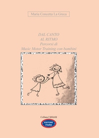Dal canto al ritmo. Percorsi di Music Motor Training con bambini - Librerie.coop Dal canto al ritmo. Percorsi di Music Motor Training con bambini - Librerie.coop