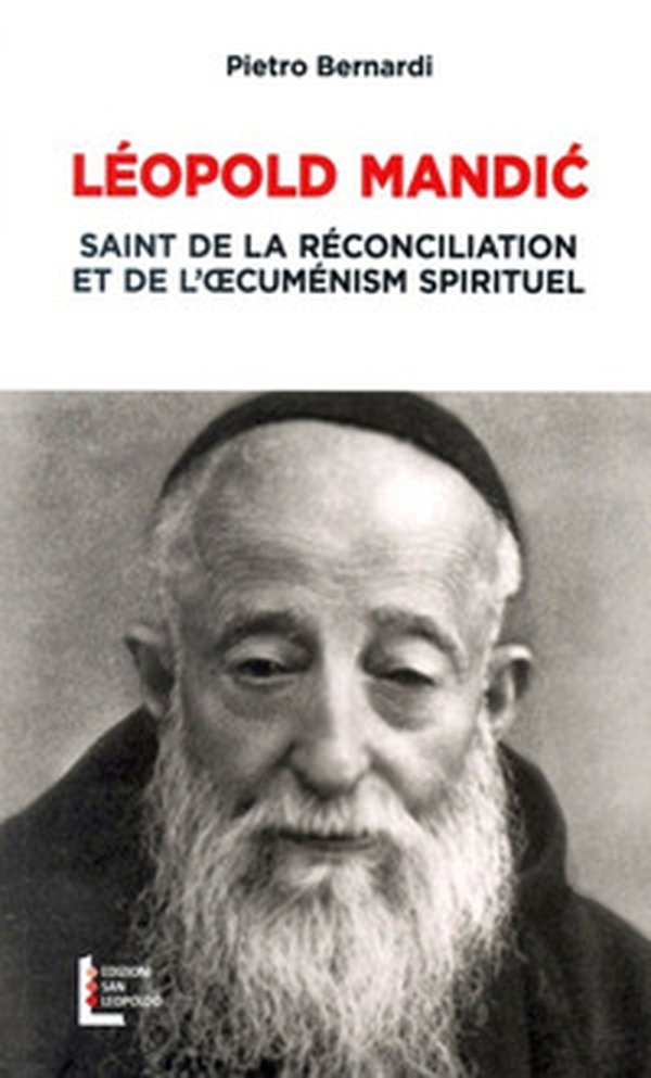 Leopoldo Mandic. Santo della riconciliazione e dell'ecumenismo spirituale. Ediz. francese - Librerie.coop Leopoldo Mandic. Santo della riconciliazione e dell'ecumenismo spirituale. Ediz. francese - Librerie.coop