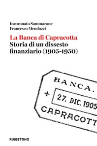 La banca di Capracotta. Storia di un dissesto finanziario (1905-1950) - Librerie.coop