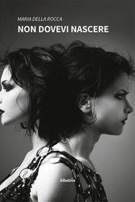 Non dovevi nascere - Librerie.coop