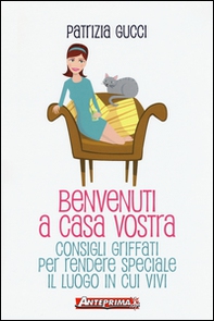 Benvenuti a casa vostra. Consigli griffati per rendere speciale il luogo in cui vivi - Librerie.coop Benvenuti a casa vostra. Consigli griffati per rendere speciale il luogo in cui vivi - Librerie.coop