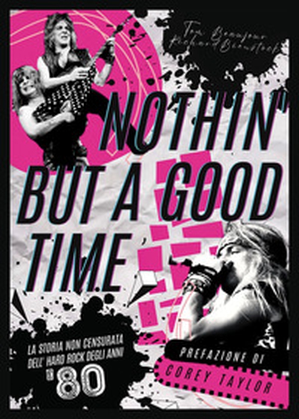 Nothin' but a good time. La storia non censurata dell'hard rock anni '80 - Librerie.coop Nothin' but a good time. La storia non censurata dell'hard rock anni '80 - Librerie.coop