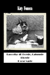 Raccolta di poesie, calunnie, dicerie e cose varie - Librerie.coop