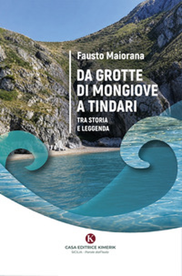 Da grotte di Mongiove a Tindari. Tra storia e leggenda - Librerie.coop