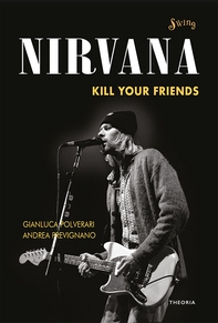 Nirvana. Kill your friends - Librerie.coop Nirvana. Kill your friends - Librerie.coop