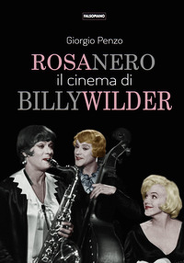 Rosa nero. Il cinema di Billy Wilder - Librerie.coop Rosa nero. Il cinema di Billy Wilder - Librerie.coop