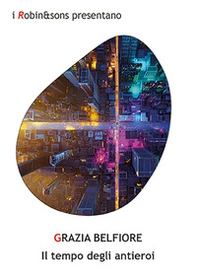 Il tempo degli antieroi - Librerie.coop