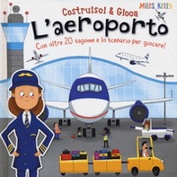 L'aeroporto. Con oltre 20 sagome e lo scenario per giocare! Costruisci & gioca - Librerie.coop L'aeroporto. Con oltre 20 sagome e lo scenario per giocare! Costruisci & gioca - Librerie.coop