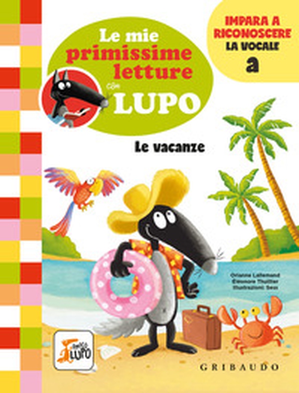 Le vacanze. Le mie primissime letture con lupo. Amico lupo - Librerie.coop Le vacanze. Le mie primissime letture con lupo. Amico lupo - Librerie.coop