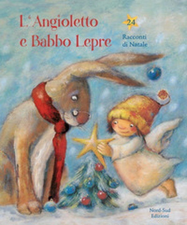 L'angioletto e Babbo Lepre. 24 racconti di Natale - Librerie.coop L'angioletto e Babbo Lepre. 24 racconti di Natale - Librerie.coop