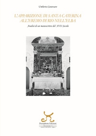 L'apparizione di santa Caterina all'eremo di Rio nell'Elba. Analisi di un manoscritto del XVII secolo - Librerie.coop