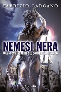 Nemesi nera. Una nuova indagine del commissario Ardigò - Librerie.coop