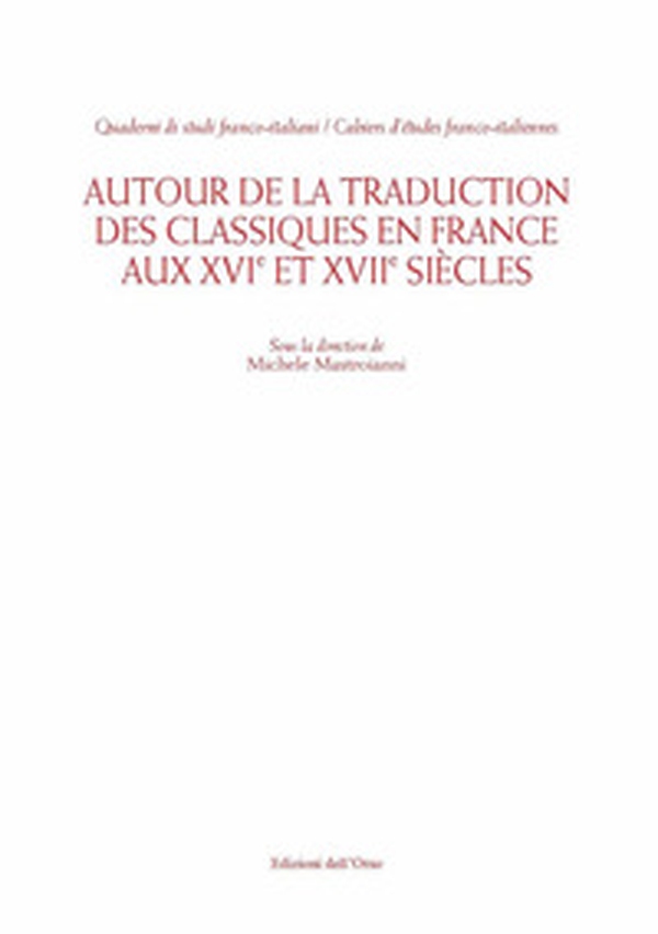 Autour de la traduction des classiques en France aux XVI et XVII siècles - Librerie.coop Autour de la traduction des classiques en France aux XVI et XVII siècles - Librerie.coop