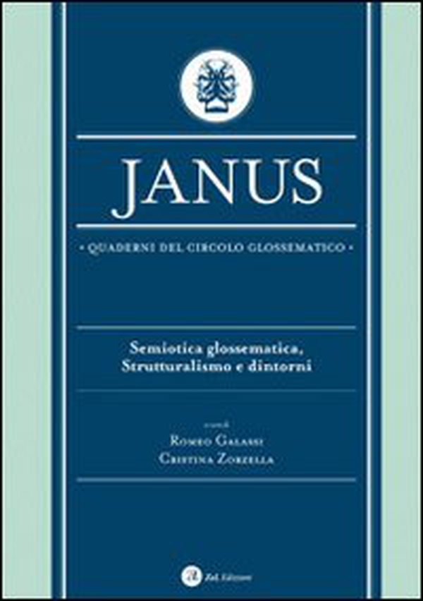 Janus. Quaderni del circolo glossematico. Semiotica glossematica, strutturalismo e dintorni - Librerie.coop Janus. Quaderni del circolo glossematico. Semiotica glossematica, strutturalismo e dintorni - Librerie.coop