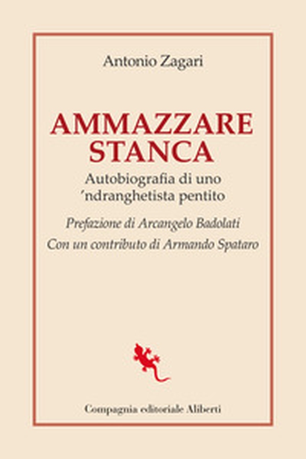 Ammazzare stanca. Autobiografia di uno 'ndranghetista pentito - Librerie.coop Ammazzare stanca. Autobiografia di uno 'ndranghetista pentito - Librerie.coop