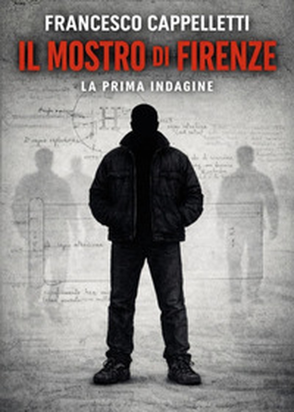 Il mostro di Firenze. La prima indagine - Librerie.coop