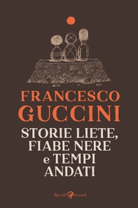Storie liete, fiabe nere e tempi andati - Librerie.coop