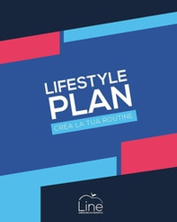 Lifestyle plan. Crea la tua routine - Librerie.coop