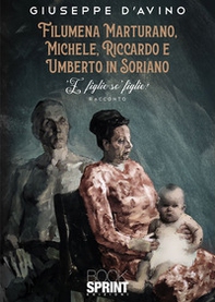 Filumena Marturano, Michele, Riccardo e Umberto in Soriano. 'E figlie so' figlie! - Librerie.coop