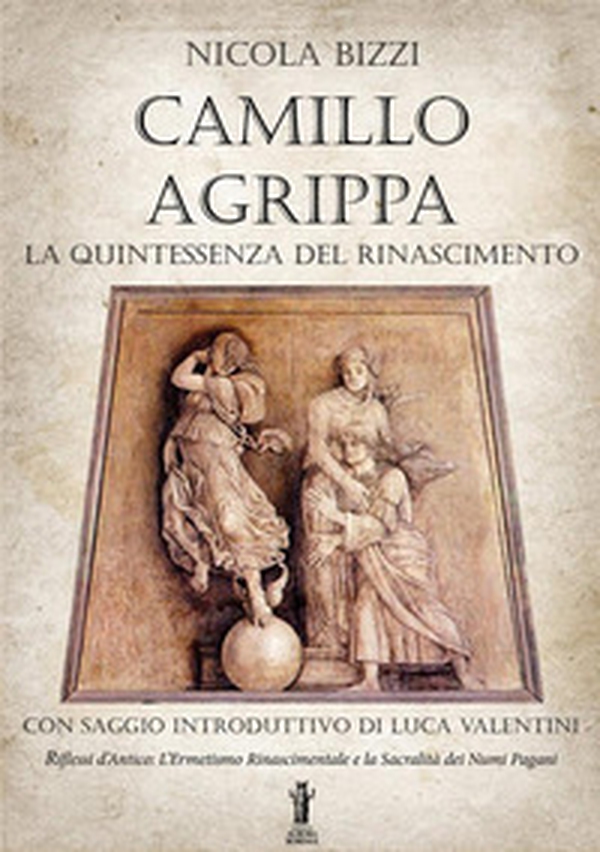 Camillo Agrippa la quintessenza del Rinascimento - Librerie.coop Camillo Agrippa la quintessenza del Rinascimento - Librerie.coop