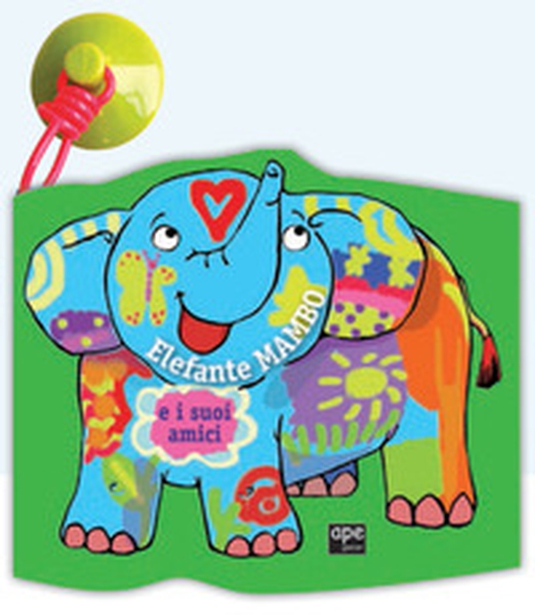 Elefante Mambo e i suoi amici - Librerie.coop Elefante Mambo e i suoi amici - Librerie.coop